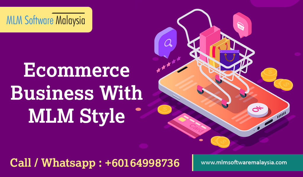 Ecommerce-business-with-MLM-Style-mlm-software-malaysia